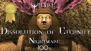 Quake Dissolution of Eternity World Record 100% Nightmare 54:24