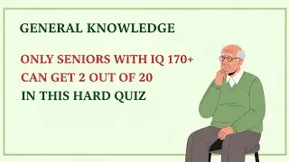 Only Seniors With IQ 170+ Can Score 2 Out of 20 | Hard General Knowledge Quiz