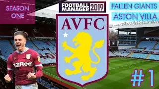 Football Manager 2019 - NEW SERIES - Aston Villa #1 - Fallen Giants