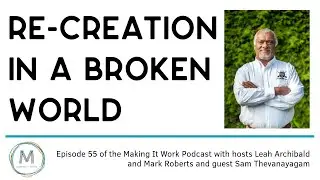 Re creation in a Broken World - Sam Thevanayagam