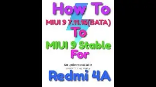 How to MIUI 9 7.11.16(BATA) To MIUI 9 Stable Update for Redmi 4A