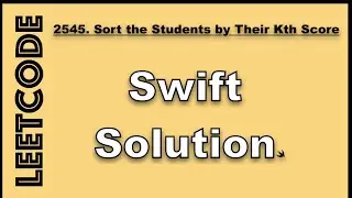 2545. Sort the Students by Their Kth Score Swift Solution