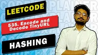 535. Encode and Decode TinyURL | LEETCODE MEDIUM | HASHMAP | CODE EXPLAINER