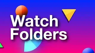 16 Watch Folders