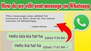 How Do We Edit Sent Message On Whatsapp | New WhatsApp Update | WhatsApp Latest Version