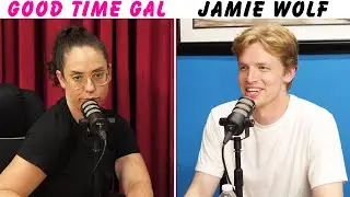 Ep. 167 of Good Time Gal with Jamie Wolf!