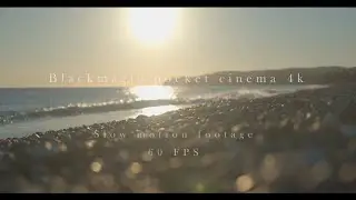 BMPCC4K- 60 FPS  Slow Motion Test