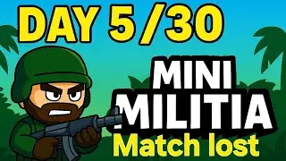 Day 5/30 of playing mini militia classic. First Match lost in this 30 day gaming.