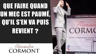 Que faire quand un mec est paum&eacute; : il s'en va et il revient !