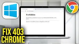 How To Fix 403 Forbidden Error on Google Chrome Windows 11/10