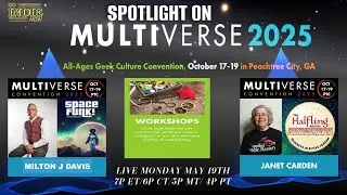 Spotlight on the Multiverse 3.3 w/Milton J Davis & Janet Carden