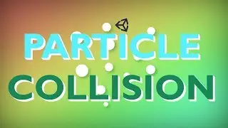 Unity tutorial - Particle collision tutorial