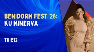 Benidorm Fest 2026: KU Minerva | Las charlas de Benidorm - T6E12
