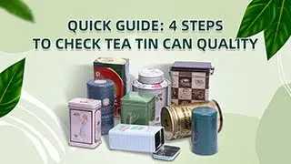 Quick Guide 4 Steps to Check Tea Tin Can Quality