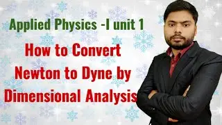 1Newton is equal to How much Dyne | Convert Newton to Dyne using Dimensional Analysis |