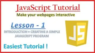 JavaScript Tutorial | Lesson 1 | Easiest Method with Full Explanation
