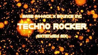 Base Attack x Bounce Inc - Techno Rocker (Extended Mix)