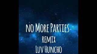 No More Parties(Remix)