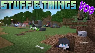 【Minecraft】 Stuff & Things SMP | We got stuff & Things to do | VOD