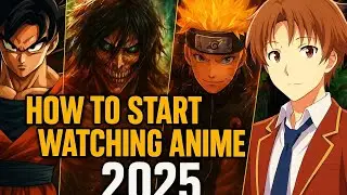 How To Start Watching Anime in 2025 | Ultimate Beginner&rsquo;s Guide