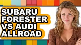 Subaru Forester vs Audi Allroad - Full Comparison