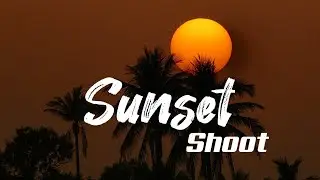 How to shoot Sunset Video | Sunset Video and Behind the scenes | Perfect Capture