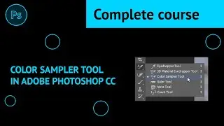 How to Use Color Sampler Tool in Adobe Photoshop CC | How do I sample and change colors in Photoshop