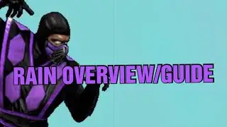 MK11. Rain Overview/Guide