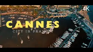 Cannes | City in France | 4k