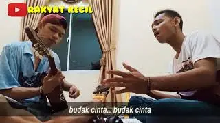 Rakyat kecil - Budak Cinta || lagu tongkrongan || buat para Bucin