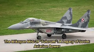 The Mikoyan MiG 29 Fulcrum A Legacy of Soviet Aviation Power