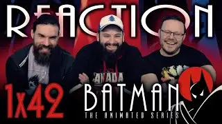 Batman: The Animated Series 1x42 REACTION!! 