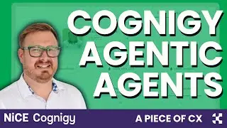 A Piece of CX: NiCE Cognigy Agentic Agents