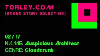 Torley - 02 - Auspicious Architect - [SOUND STORY SELECTION]