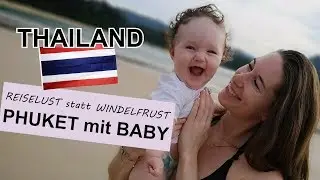 Thailand mit Baby: TIPPS & ERFAHRUNGEN | Familienurlaub Phuket