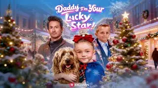 Daddy I'm Your Lucky Star!【HOT DRAMA】#drama