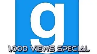 GMod: 1,000 Views Special: Part 1