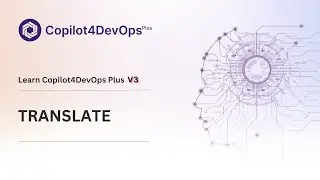 Translate | Transform category | Copilot4DevOps Plus V3