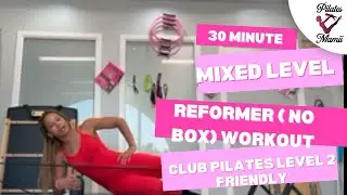 30 minute intermediate reformer class for club pilates