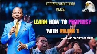 FORENSIC PROPHETIC CLASS|| LEARN HOW TO PROPHESY WITH MAJOR 1