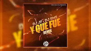 DJ JF Feat DJ EMS - Y QUE FUE REMIX (2021)