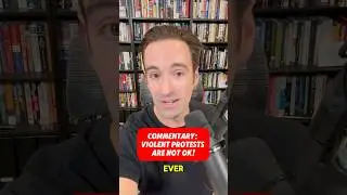 Violent Protests are NOT OK! Ever! #commentary #analysis #peace #politics #news