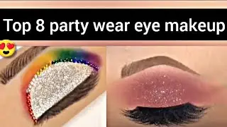 Top 8 party wear eye makeup || #makeuptutorial #fashiontrends #Btcbeautygirl