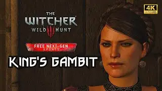 King's Gambit |  The Witcher 3 : Wild Hunt | Next Gen | 4K