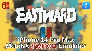 Eastward - iPhone 14 Pro Max, iOS Switch Emulator (MeloNX v2.1)