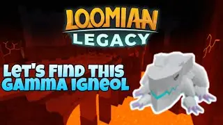 Hunting for Gamma Igneol and Gamma Nymaurae | Loomian Legacy