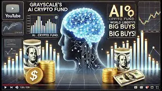 🚨 Grayscale&rsquo;s New AI Crypto Fund & World Liberty Financial&rsquo;s BIG Buys! 💰📈