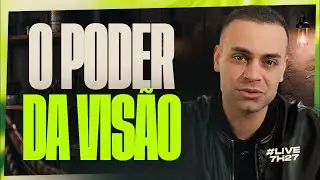 O Poder da Visão - Lucas Pacheco | Live 7:27