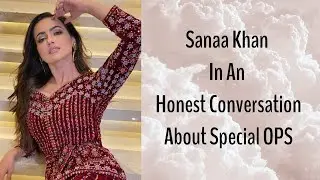Sana Khan In An Honest Conversation About Special Ops | UrbanAsian