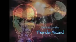 Enter The Path of The Thunder Wizard - Modern Shamanism